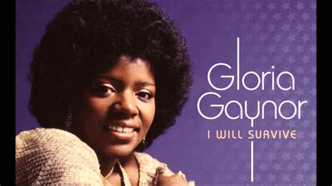 gloria gaynor's i will survive.